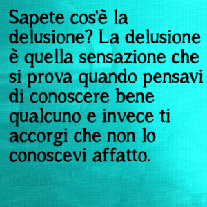 Frasi-belle-sulla-vita-la-vera-delusione